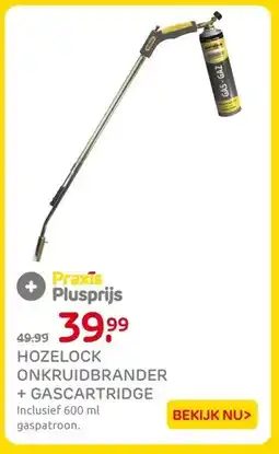 Praxis Hozeloc onkruidbrander + gascartridge aanbieding