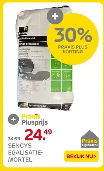 Praxis Sencys egalisatie mortel aanbieding