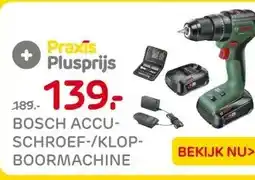 Praxis Bosch accu schroef, klop boormachine aanbieding