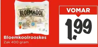 Vomar Voordeelmarkt Bloemkoolrooskes aanbieding