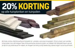 Hubo 20% KORTING op alle tuinplanken en tuinpalen aanbieding