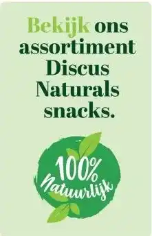 Discus Bekijk ons assortiment Discus Naturals snacks. aanbieding