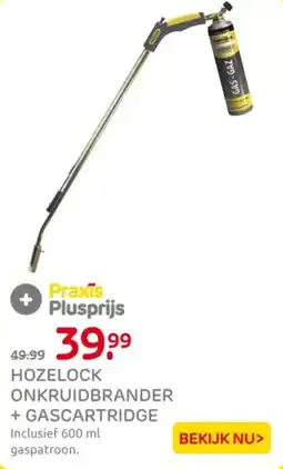 Praxis Hozelock onkruidbrander + Gascartridge aanbieding