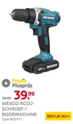 Praxis Wesco accu schroef boormachine aanbieding