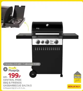 Praxis CENTRAL PARK BBQ & FRIENDS GASBARBECUE SALTA/2 aanbieding