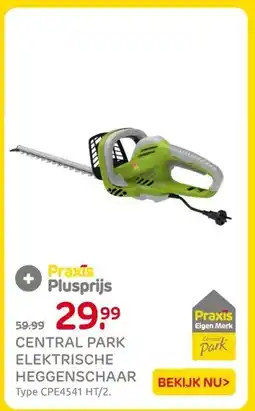 Praxis CENTRAL PARK ELEKTRISCHE HEGGENSCHAAR aanbieding