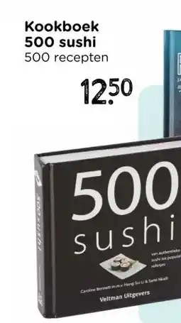 Xenos Kookboek 500 sushi – Caroline Bennett m.m.v. Hong Sui Li & Sami Nkaili aanbieding