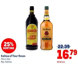 Makro Kahlua of Four Roses aanbieding
