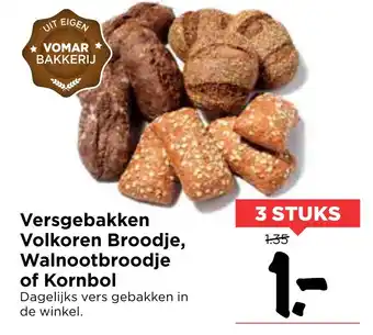 Vomar Voordeelmarkt Volkoren Broodje, Walnootbroodje of Kornbol aanbieding