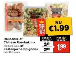 Vomar Voordeelmarkt Italiaanse of Chinese Roerbakmix zak 600 gram of Kastanjechampignons bak 400 gram aanbieding