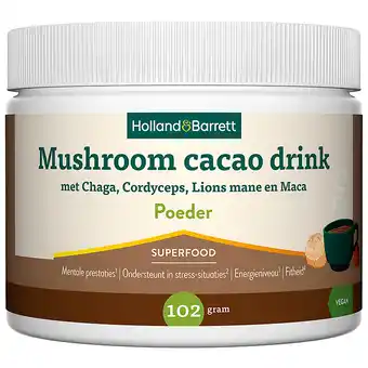 Holland & Barrett Holland & Barrett Mushroom Cacao Poeder Drink - 102g aanbieding