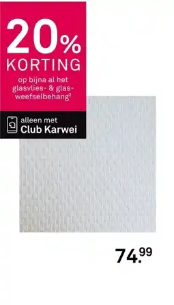 Karwei op bijna al het glasvlies & glas weefselbehang aanbieding