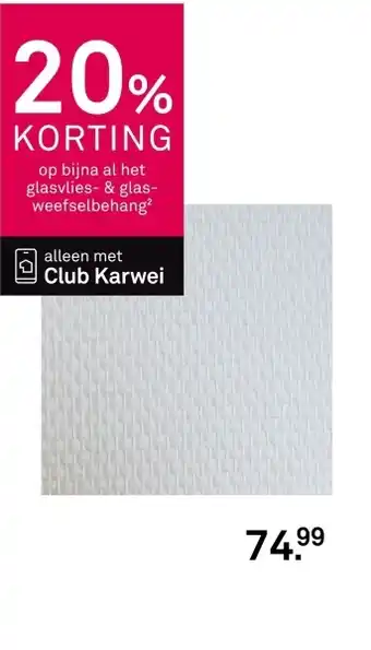 Karwei op bijna al het glasvlies & glas weefselbehang aanbieding
