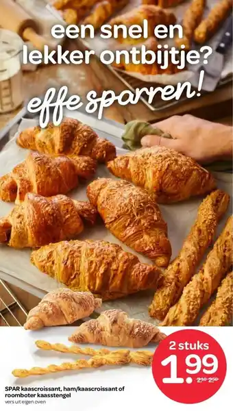 Spar SPAR kaascroissant, ham/kaascroissant of roomboter kaasstengel aanbieding