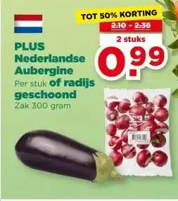 PLUS PLUS Nederlandse Aubergine of radijs geschoond aanbieding