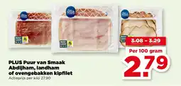 PLUS PLUS Puur van Smaak Abdijham, landham of ovengebakken kipfilet aanbieding