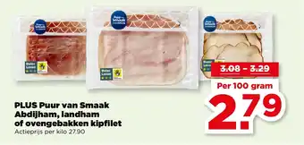 PLUS PLUS Puur van Smaak Abdijham, landham of ovengebakken kipfilet aanbieding