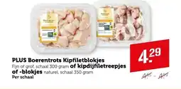 Coop PLUS Boerentrots Kipfiletblokjes of kipdijfiletreepjes of-blokjes naturel aanbieding