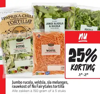 Jumbo Jumbo rucola, veldsla, sla melanges, rauwkost of No Fairytales tortilla aanbieding