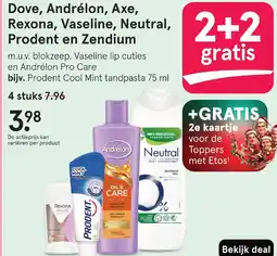 Etos Dove, Andrélon, Axe, Rexona, Vaseline, Neutral, Prodent en Zendium aanbieding