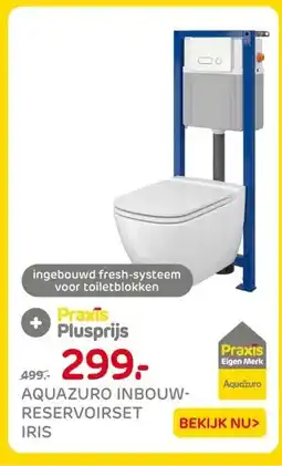 Praxis AQUAZURO INBOUW- RESERVOIRSET IRIS aanbieding