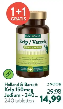 Holland & Barrett Holland&Barrett Kelp 150 mcg jodium - 240 aanbieding