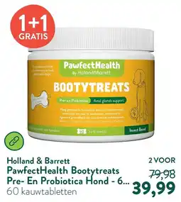 Holland & Barrett Holland & Barrett PawfectHealth Bootytreats Pre-En Probiotica Hond aanbieding