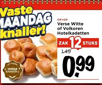 Vomar Voordeelmarkt Verse Witte of Volkoren Hotelkadetten aanbieding