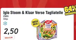 Budget Food Iglo Stoom & Klaar Verse Tagliatelle aanbieding