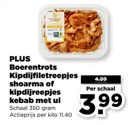 PLUS PLUS Boerentrots Kipdijfiletreepjes shoarma of kipdijreepjes kebab met ui aanbieding
