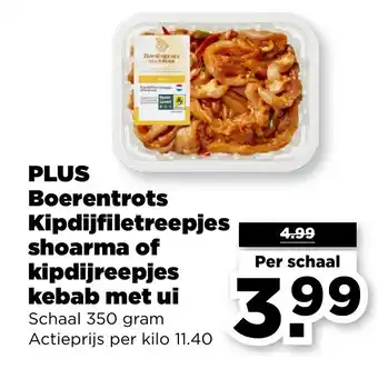 PLUS PLUS Boerentrots Kipdijfiletreepjes shoarma of kipdijreepjes kebab met ui aanbieding