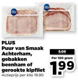 PLUS PLUS Puur van Smaak Achterham, gebakken beenham of gerookte kipfilet aanbieding