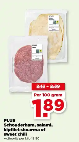 PLUS PLUS Schouderham, salami, kipfilet shoarma of sweet chili aanbieding