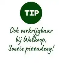 Welkoop Ook verkrijgbaar bij Welkoop, Soezie pizzadeeg! aanbieding