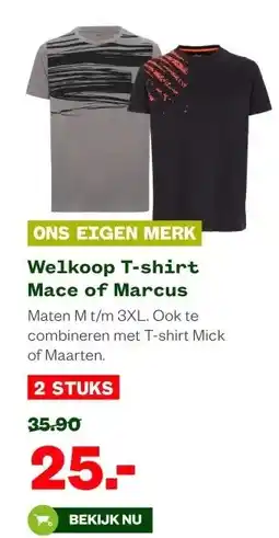 Welkoop ONS EIGEN MERK Welkoop T-shirt Mace of Marcus aanbieding