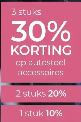 Prenatal 3 stuks 30% KORTING op autostoel accessoires 2 stuks 20% 1 stuk 10% aanbieding