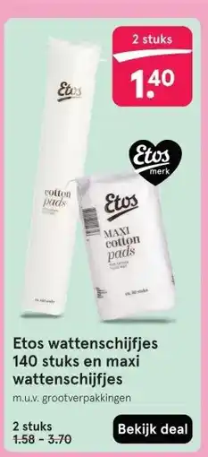 Etos Etos wattenschijfjes 140 stuks en maxi wattenschijfjes aanbieding