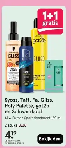 Etos Syoss, Taft, Fa, Gliss, Poly Palette, got2b en Schwarzkopf aanbieding