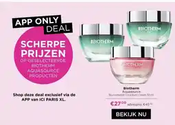 ICI Paris XL SCHERPE PRIJZEN OP GESELECTEERDE BIOTHERM AQUASOURCE PRODUCTEN aanbieding