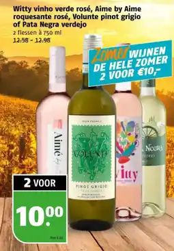 Poiesz Witty vinho verde rosé, Aime by Aime roquesante rosé, Volunte pinot grigio of Pata Negra verdejo aanbieding