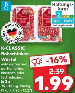 Kaufland DE K-CLASSIC Rohschinken Würfel aanbieding