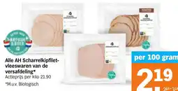 Albert Heijn Alle AH Scharrel Kipfilet Vleeswaren van de versafdeling aanbieding