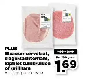 PLUS PLUS Elzasser cervelaat, slagersachterham, kipfilet tuinkruiden of grillham aanbieding
