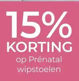 Prenatal 15% KORTINGop Prénatal wipstoelen aanbieding