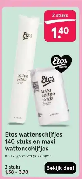 Etos Etos wattenschijfjes 140 stuks en maxi wattenschijfjes aanbieding