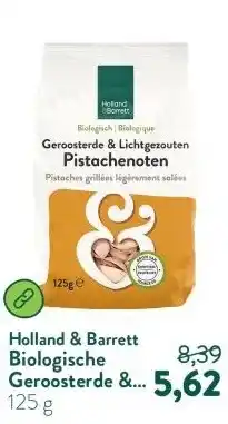 Holland & Barrett Biologische Geroosterde & Gezouten Pistachenoten aanbieding