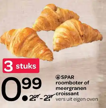 Spar Roomboter of meergranen croissant aanbieding