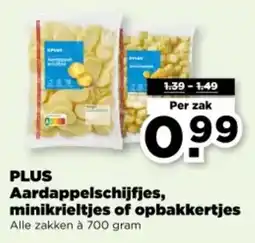 PLUS PLUS Aardappelschijfjes, minikrieltjes of opbakkertjes aanbieding