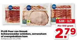 PLUS PLUS Puur van Smaak Schwarzwalder schinken, serranoham of ovengebakken ham aanbieding