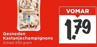 Vomar Voordeelmarkt Gesneden Kastanjechampignons aanbieding
